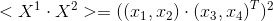 <X^{1} \cdot X^{2}>=\left(\left(x_{1}, x_{2}\right) \cdot (x_{3}, x_{4}\right)^{T})^{^{2}}