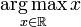 \underset{x\in \Bbb{R}}{\operatorname{arg\,max}}\, x