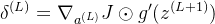 $\delta^{(L)} = \nabla_{a^{(L)}}J \odot g'(z^{(L+1)})$