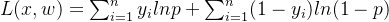 L(x,w)=\sum_{i=1}^{n}y_{i}lnp+\sum_{i=1}^{n}(1-y_{i})ln(1-p)