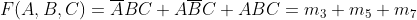 F(A,B,C)=\overline{A}BC+A\overline{B}C+ABC=m_3+m_5+m_7