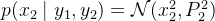 p(x_2\mid y_1,y_2)=\mathcal{N}(x_2^2, P_2^2)