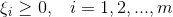 \xi_i\geq 0,\; \; \; i=1,2,...,m