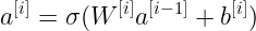 \large a^{[i]}=\sigma(W^{[i]}a^{[i-1]}+b^{[i]})