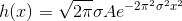 h(x) = \sqrt{2\pi}\sigma Ae^{-2\pi^{2}\sigma ^{2}x^{2}}