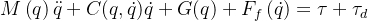 M\left ( q \right ) \ddot{q} + C(q,\dot{q}) \dot{q} + G(q) + F_{f}\left ( \dot{q} \right ) = \tau + \tau_{d}