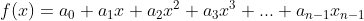 f(x)=a_{0}+a_{1}x+a_{2}x^{2}+a_{3}x^{3}+...+a_{n-1}x_{n-1}