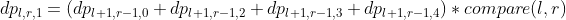 dp_{l,r,1}=(dp_{l+1,r-1,0}+dp_{l+1,r-1,2}+dp_{l+1,r-1,3}+dp_{l+1,r-1,4})*compare(l,r)