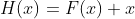 H(x)=F(x)+x