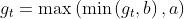 g_{t}=\max \left(\min \left(g_{t}, b\right), a\right)