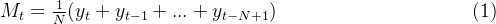 M_t = \frac{1}{N}(y_t + y_{t-1} + ... + y_{t-N+1})\ \ \ \ \ \ \ \ \ \ \ \ \ \ \ \ \ \ \ \ \ \ \ \ \ \ \ \ \ \ (1)