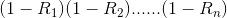 (1-R_{1})×(1-R_{2})×......×(1-R_{n})