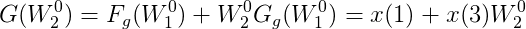 G(W_{2}^{0})=F_{g}(W_{1}^{0})+W_{2}^{0}G_{g}(W_{1}^{0})=x(1)+x(3)W_{2}^{0}