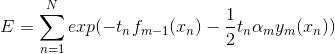 E =\sum_{n=1}^N exp(-t_nf_{m-1}(x_n)-\frac{1}{2}t_n \alpha_my_m(x_n))