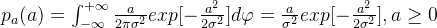 p_{a}(a)=\int_{-\infty}^{+\infty}\frac{a}{2\pi \sigma ^{2}}exp[-\frac{a^{2}}{2\sigma^{2}}]d\varphi=\frac{a}{\sigma ^{2}}exp[-\frac{a^{2}}{2\sigma^{2}}], a\geq 0