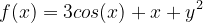 f(x)=3cos(x)+x+y^{2}