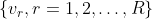 \{v_r,r=1,2,\dots,R\}