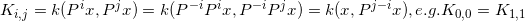 \small K_{i,j}=k(P^{i}x,P^{j}x)=k(P^{-i}P^{i}x,P^{-i}P^{j}x)=k(x,P^{j-i}x), e.g. K_{0,0}=K_{1,1}