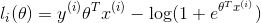 l_i(\theta)=y^{(i)}\theta^Tx^{(i)} -\log (1+e^{\theta^Tx^{(i)}})