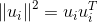 \left \|u_{i} \right \|^2=u_{i}u_{i}^{T}