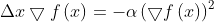 \Delta x\bigtriangledown f\left ( x \right )=-\alpha \left ( \bigtriangledown f\left ( x \right ) \right )^{2}