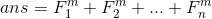 ans=F_{1}^{m}+F_{2}^{m}+...+F_{n}^{m}