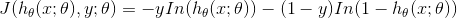 J(h_\theta(x;\theta),y;\theta)=-yIn(h_\theta(x;\theta))-(1-y)In(1-h_\theta(x;\theta))