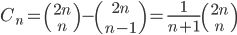 C_n = {​{2n} \choose {n}} - {​{2n} \choose {n - 1}} = \frac{1}{n + 1} {​{2n} \choose {n}}