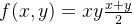 f(x,y) = xy\frac{x+y}{2}