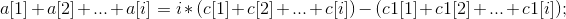 a[1]+a[2]+...+a[i]=i*(c[1]+c[2]+...+c[i])-(c1[1]+c1[2]+...+c1[i]);