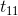 t_{11}