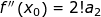 \small {f}''\left ( x_{0} \right ) = 2!a_{2}