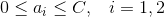 0\leq a_i\leq C,\; \; \; i=1,2