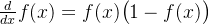 {\frac {d}{dx}}f(x)=f(x){\big (}1-f(x){\big )}