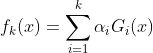 f_{k}(x) = \sum\limits_{i=1}^{k}\alpha_iG_{i}(x)