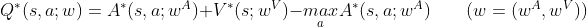 Q^*(s,a;w)=A^*(s,a;w^A)+V^*(s;w^V)-\underset{a}{max}A^*(s,a;w^A)\qquad(w=(w^A,w^V))