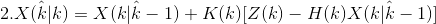 2.\hat{X(k|k)} = \hat{X(k|k-1)} + K(k)[Z(k)-H(k)\hat{X(k|k-1)}]