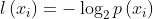 l\left ( x_{i} \right )=-\log_{2}p\left ( x_{i} \right )