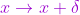 {\color{Orchid} x\rightarrow x+\delta }