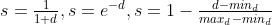 s=\tfrac{1}{1+d},s=e^{-d},s=1-\tfrac{d-min_d}{max_d-min_d}