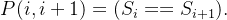 P(i, i + 1) = (S_i == S_{i+1}).