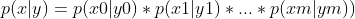 p(x|y)=p(x0|y0)*p(x1|y1)*...*p(xm|ym))