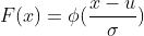 F (x)=\phi (\frac{x-u}{\sigma})