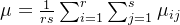 \mu=\frac{1}{rs}\sum^{r}_{i=1}\sum^{s}_{j=1}\mu_{ij}