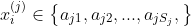 x_{i}^{(j)}\in {\left \{a_{j1},a_{j2},...,a_{jS_{j}}, \right \}}