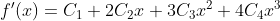 f'(x)=C_1+2C_2x+3C_3x^2+4C_4x^3