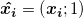 \boldsymbol{\hat{x_{i}}}=\left ( \boldsymbol{x_{i}};1 \right )