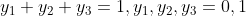 y_{1}+y_{2}+y_{3}=1,y_{1},y_{2},y_{3} = 0,1