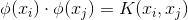 \phi(x_{i})\cdot\phi(x_{j})=K(x_{i},x_{j})