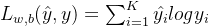 L_{w,b}(\hat{y},y)=\sum_{i=1}^{K}\hat{y_i}logy_i